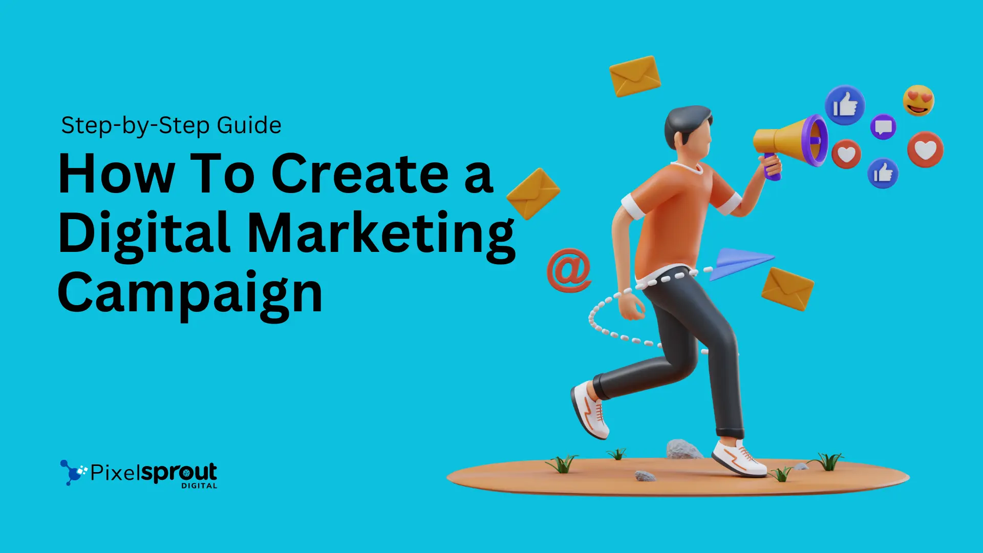 How To Create a Digital Marketing Campaign: Step-by-Step Guide