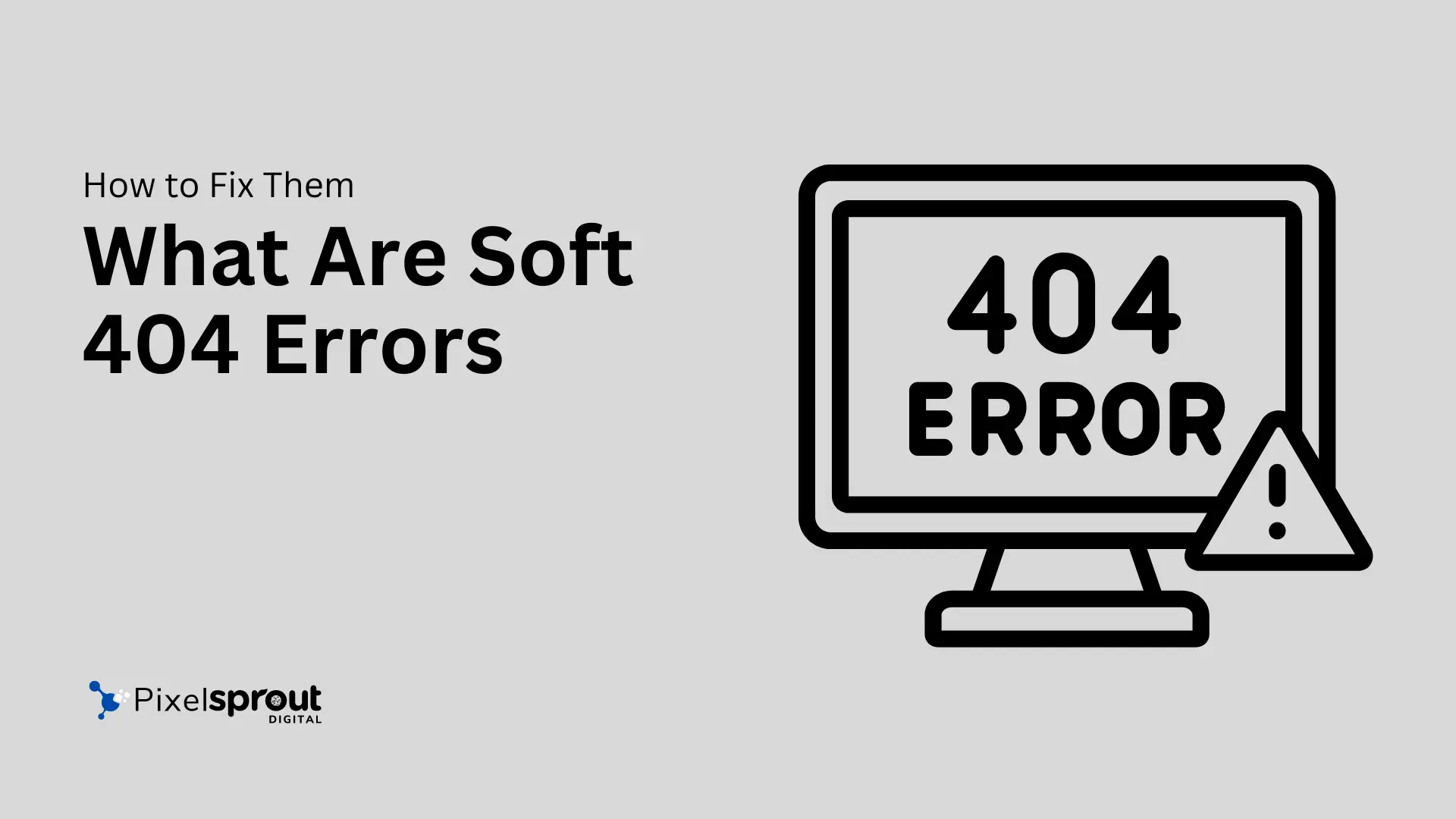 What Are Soft 404 Errors and How to Fix Them The Complete Guide